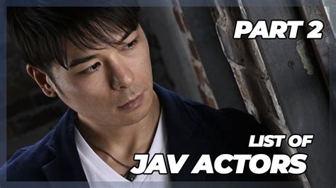 jav male actors|List of Japanese AV Actors Names (part 1)